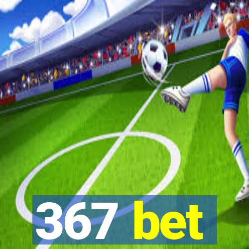 367 bet